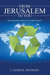 From Jerusalem to You: The Amazing Spread of Christianity - eBook