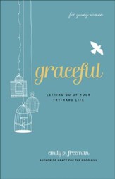 Graceful: Letting Go of Your Try-Hard Life