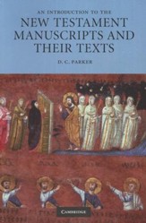 An Introduction to the New Testament Manuscripts and Their Texts