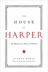 The House of Harper: The Making of a Modern Publisher - eBook
