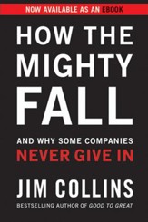 How the Mighty Fall: And Why Some Companies Never Give In - eBook