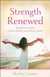 Strength Renewed: Meditations for Your Journey Through Breast Cancer