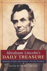 Abraham Lincoln's Daily Treasure: Moments of Faith with America's Favorite President