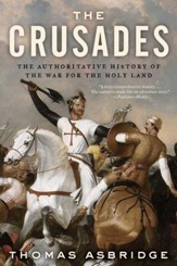 The Crusades: The Authoritative History of the War for the Holy Land - eBook