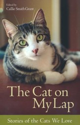 The Cat on My Lap: Stories of the Cats We Love