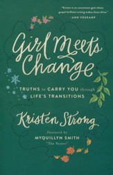 Girl Meets Change: Truths to Carry You Through Life's Transitions
