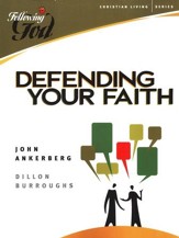 Defending Your Faith: Following God Series