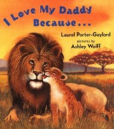 I Love My Daddy Because Board Book