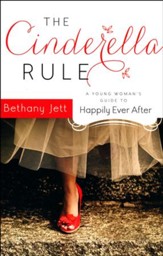 The Cinderella Rule: A Young Woman's Guide to Happily Ever After