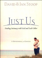 Just Us: Finding Intimacy With God and With Each Other