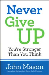 Never Give Up: You're Stronger Than You Think