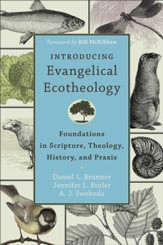 Introducing Evangelical Ecotheology: Foundations in Scripture, Theology, History, and Praxis - eBook