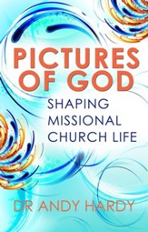 Pictures of God: Shaping Missional Church Life