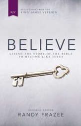Believe, KJV: Living the Story of the Bible to Become Like Jesus - eBook