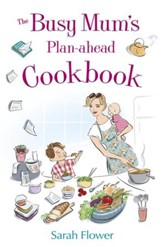 The Busy Mum's Plan-ahead Cookbook / Digital original - eBook