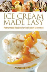 Ice Cream Made Easy: Homemade Recipes for Ice Cream Machines / Digital original - eBook