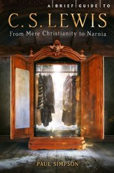 A Brief Guide to C. S. Lewis: From Mere Christianity to Narnia / Digital original - eBook