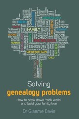 Solving Genealogy Problems: How to break down 'brick walls' and build your family tree / Digital original - eBook