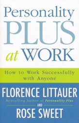 Personality Plus at Work: How to Successfully Work with Anyone