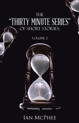 The Thirty Minute Series of Short Stories:: Volume 2 - eBook