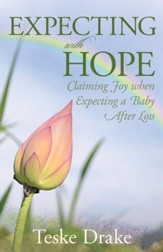 Expecting with Hope: Claiming Joy When Expecting a Baby After Loss - eBook