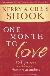 One Month to Love: 30 Days to Grow and Deepen Your Closest Relationships