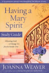 Having a Mary Spirit Study Guide: Allowing God to Change Us from the Inside Out - Slightly Imperfect