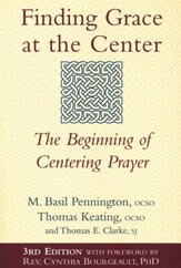 Finding Grace at the Center: The Beginning of Centering Prayer