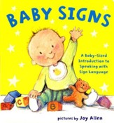 Baby Signs: A Baby-Sized  Introduction to Speaking With Sign Language