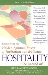 Hospitality -The Sacred Art: Discovering the Hidden Spiritual Power of Invitation ans Welcome