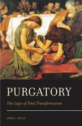 Purgatory: The Logic of Total Transformation