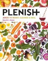 Plenish: Juices to boost, cleanse & heal / Digital original - eBook