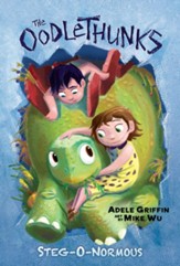 Stegonormous (The Oodlethunks, Book 2)