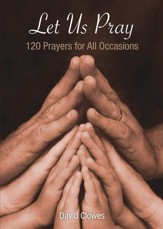 Let Us Pray: 120 Prayers for All Occasions - eBook