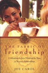 The Fabric of Friendship: Celebrating the Joys, Mending the Tears in Women's Relationships