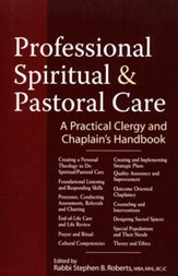 Professional Pastoral and Spiritual Care: A Practical Clergy and Chaplain's Handbook
