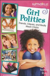 Girl Politics, Revised Edition: Friends, Cliques, and Really Mean Chicks