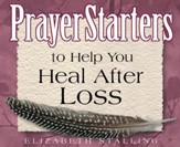 PrayerStarters to Help You Heal After Loss / Digital original - eBook