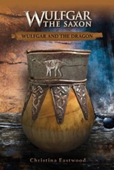 Wulfgar The Saxon: Wulfgar and the Dragon