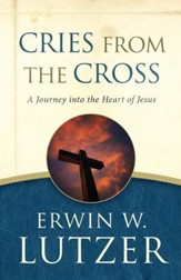 Cries from the Cross: A Journey into the Heart of Jesus - eBook