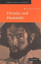 Divinity and Humanity: The Incarnation Reconsidered, Hardcover