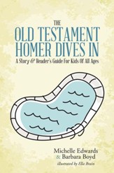 The Old Testament: Homer Dives In; A Story & Readers Guide For Kids Of All Ages - eBook