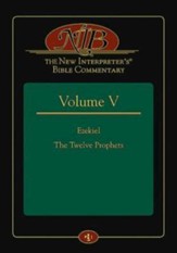 The New Interpreter's Bible Commentary Volume V: Ezekiel, The Twelve Prophets