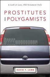 Prostitutes and Polygamists: A Look at Love, Old Testament Style - eBook