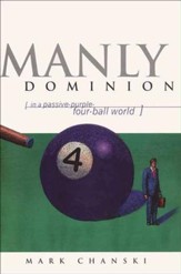 Manly Dominion...In a Passive-Purple-Four-Ball World  - Slightly Imperfect