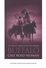 Buffalo Calf Road Woman: The Story of a Warrior of the Little Bighorn