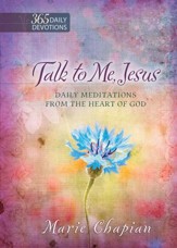 Talk to Me Jesus One Year Devotional: Daily Meditations from the Heart of God - eBook