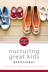 Once-A-Day Nurturing Great Kids Devotional: 365 Practical Insights for Parenting with Grace - eBook