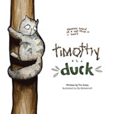 Timothy the Duck: Who Has Ever Heard of a Cat Stuck in a Tree? - eBook