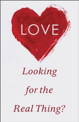 Love: Looking for the Real Thing? (ESV), Pack of 25 Tracts